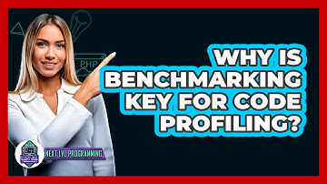 Why Is Benchmarking Key For Code Profiling? - Next LVL Programming