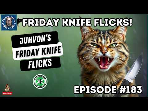 Friday Knife Flicks! Episode ????????????????!