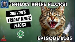 Friday Knife Flicks! Episode #183🔥💜🙌🏼!