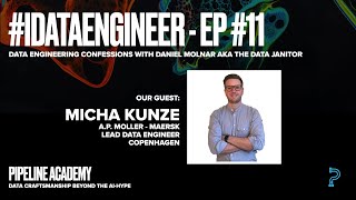 idataengineer #11: Micha Kunze | Data Engineering Confessions by Pipeline Academy