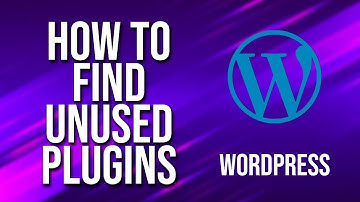 How To Find Unused Plugins WordPress Tutorial