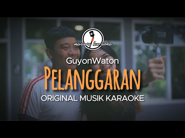 Pelanggaran - GuyonWaton || KARAOKE ORIGINAL class=