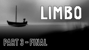Limbo Gameplay Walkthrough - Part 3 - Final
