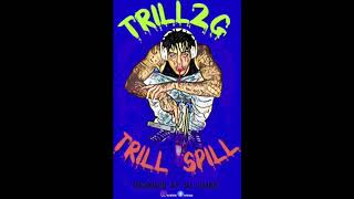 Trill2G - Trill Pain (Prod By Dj Sauce)