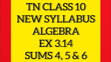 TN Samacheer 10 Maths New Syllabus Algebra EX 3.14 Sum 4,5,6