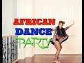 AFRICAN DANCE PARTY -Keaira LaShae