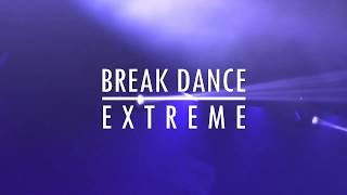 Break Dance Extreme [Film Promo Officiel 2018]