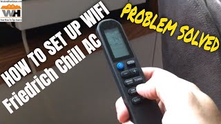 PROBLEM SOLVED How To Set Up Friedrich Chill Air Conditioner Wifi With App Window AC Units