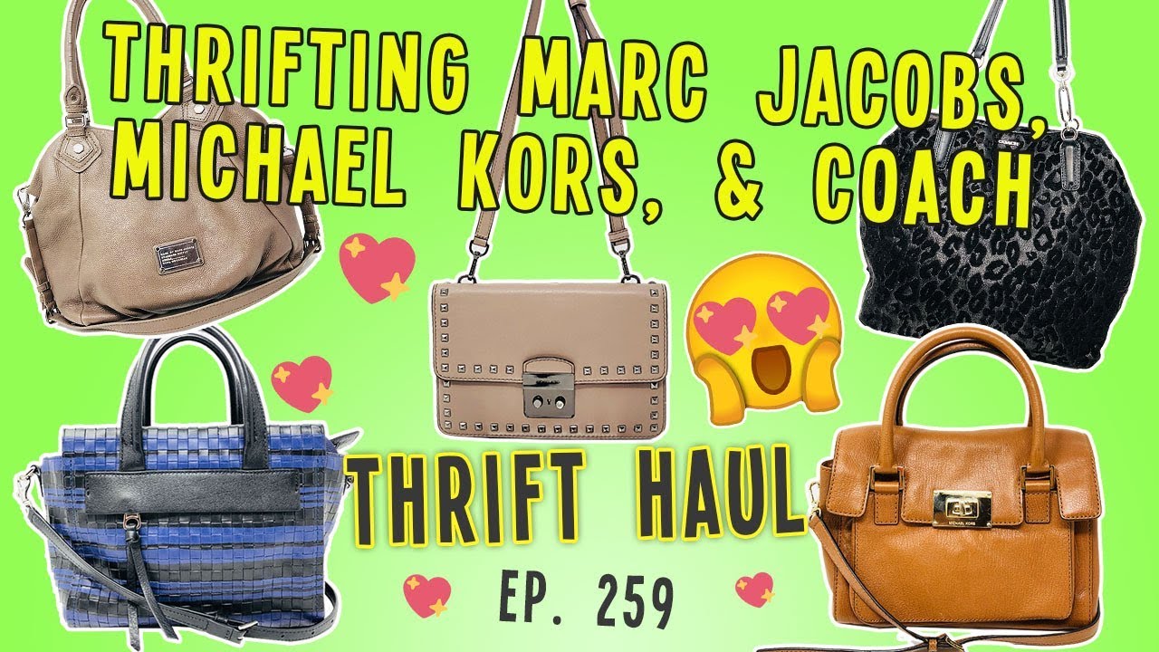 THRIFTING MARC JACOBS, MICHAEL KORS, & COACH THRIFT HAUL EP. 259