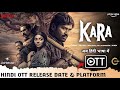 Kara OTT Release Date &amp; Platform | Dhanush Kara Hindi Dubbed Full South Indian Movie OTT Update 2026