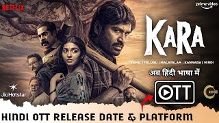 Kara OTT Release Date &amp; Platform | Dhanush Kara Hindi Dubbed Full South Indian Movie OTT Update 2026