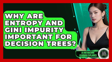 Why Are Entropy And Gini Impurity Important For Decision Trees? - AI and Machine Learning Explained