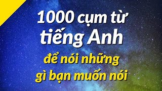 1000 Cụm Từ Tiếng Anh Thông Dụng Nhất - P5 - KẾT BẠN- GIẢI TRÍ