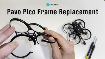 BETAFPV Pavo Pico | Frame Replacement | How To Replace a Pavo Pico Frame