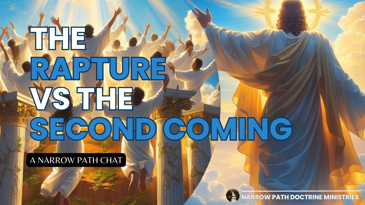 The Rapture VS The Second Coming | A Narrow Path Chat - YouTube