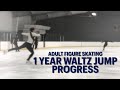 1 Year Waltz Jump Progress | Adult Figure Skating