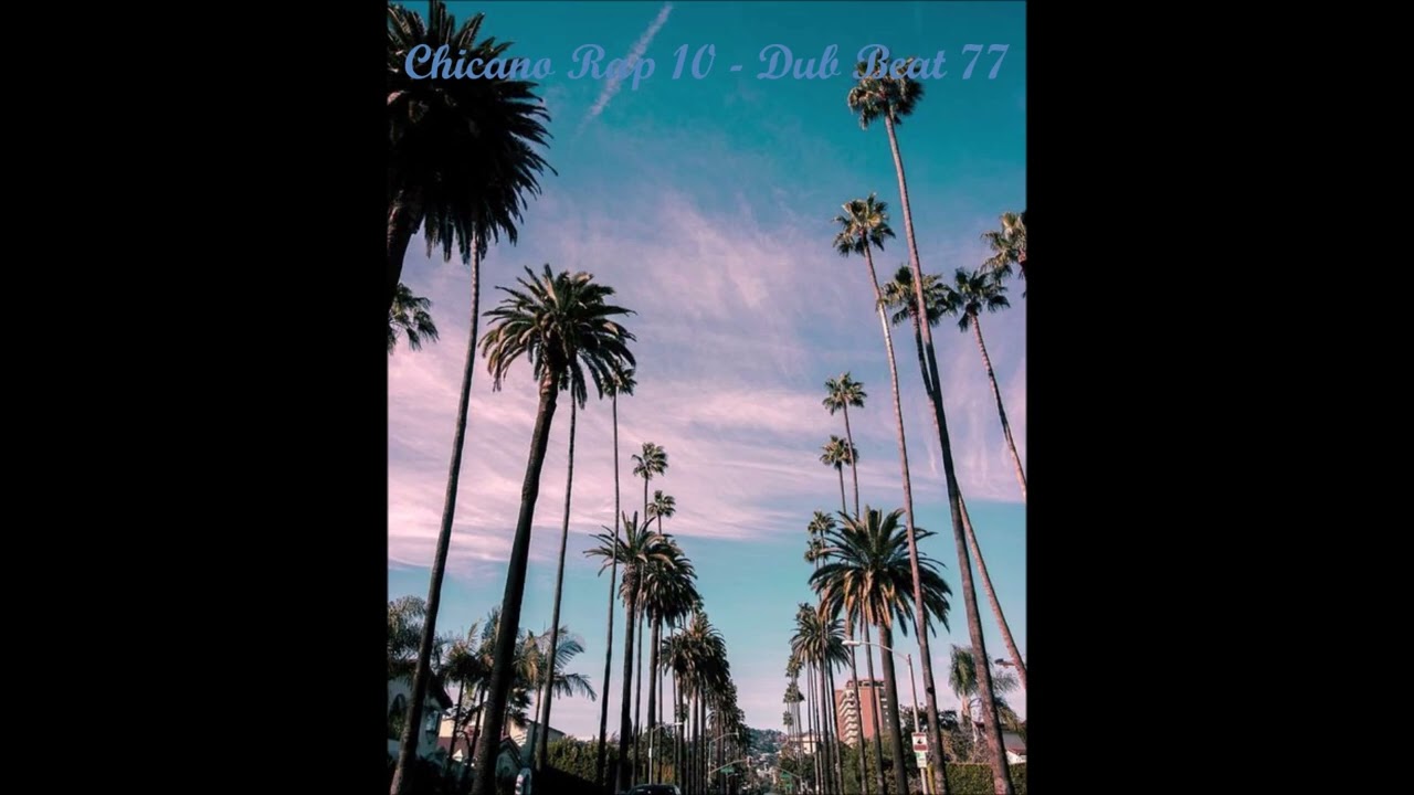 Chicano Rap 10 - Dub Beat 77