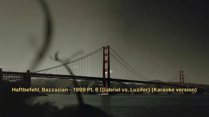 Haftbefehl, Bazzazian - 1999 Pt. 6 (Gabriel vs. Luzifer) (karaoke version)