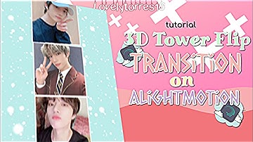 🍥 3D tower flip transition tutorial ✧ alightmotion tutorials (advance transition )
