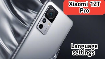 Language Change In Xiaomi 12T Pro,Xiaomi 12T Pro Mein Language Change Kaise Karen,