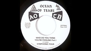 Symphonic Four - Who do you think you're fooling 