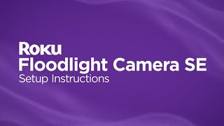 How to set up the Roku Floodlight Camera SE