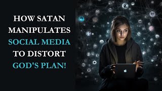 EXACTLY HOW SATAN MANIPULATES YOUR SOCIAL MEDIA FEED Is your feed distorting God s divine plan