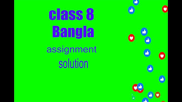Class 8 bangla assignment answer 6th week  অষ্টম শ্রেণীর বাংলা এসাইনমেন্ট সমাধান ষষ্ঠ সপ্তাহের