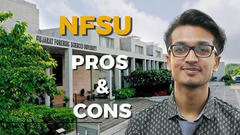 National Forensic Science University | NFSU | Pros and Cons | What good and bad it offers?
