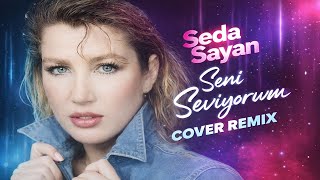 Seda Sayan - Seni Seviyorum (Cover Remix)