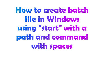 How to create batch file in Windows using "start" with a path and command with spaces
