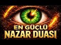 NAZAR BOZAN EN GÜÇLÜ DUA | EVİNİZE HUZUR VEREN | AYETEL KÜRSİ, FELAK, NAS, KALEM SURESİ | Tam Koruma