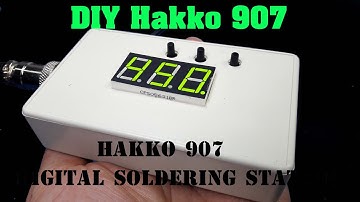 Home Make Digital Hakko 907 Soldering Station | American Electronics Channel | LCSC Electronics