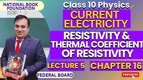  RESISTIVITY & Temperature Coefficient| Ch 16 CURRENT ELECTRICITY| Physics 10 | Lec 5 | NBF | FBISE