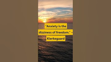 Why Kierkegaard Said Anxiety Is Freedom