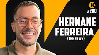 THE NEWS - HERNANE FERREIRA - KRITIKÊ PODCAST #200