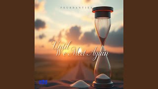 Until We Meet Again