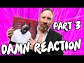 DAMN Reaction Kendrick Lamar Part 3