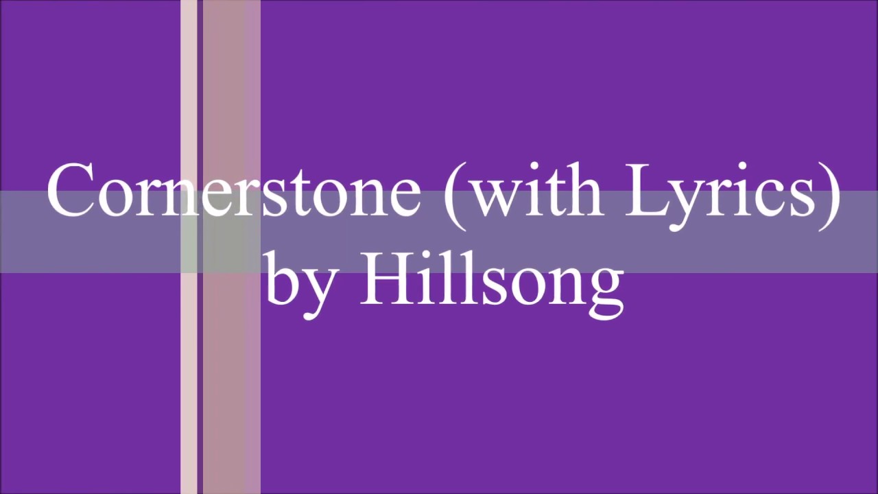 Hillsong // Cornerstone \\ Lyrics - YouTube