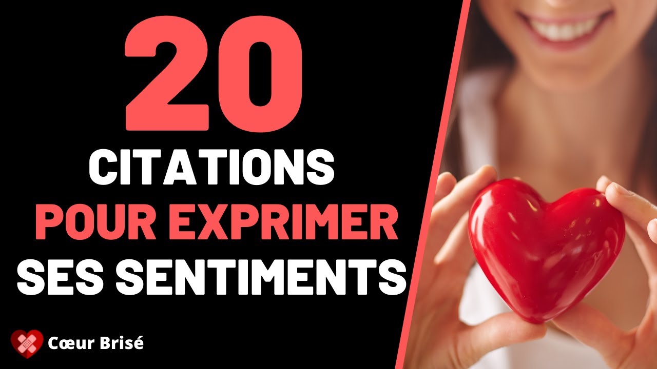 Exprimer ses Sentiments : 20 Plus Belles Citations