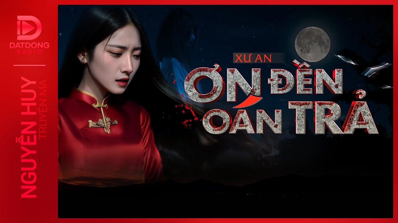 Nghe truyện ma : ƠN ĐỀN OÁN TRẢ - Ân oán tình thù nhà ông bà huyện xứ Nam kỳ