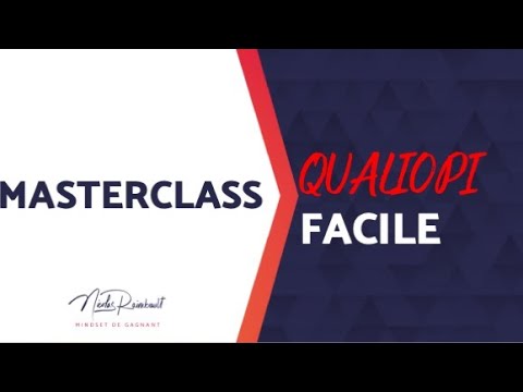 MasterClass #Qualiopi Facile . Préparation simple et facile de la certification Qualiopi pour les OF