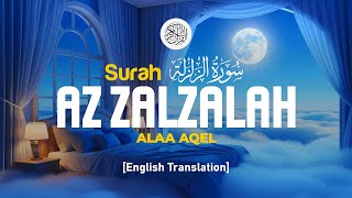 Surah Az Zalzalah - Alaa Aqel [ 099 ] I Quran For Sleep I English Translation