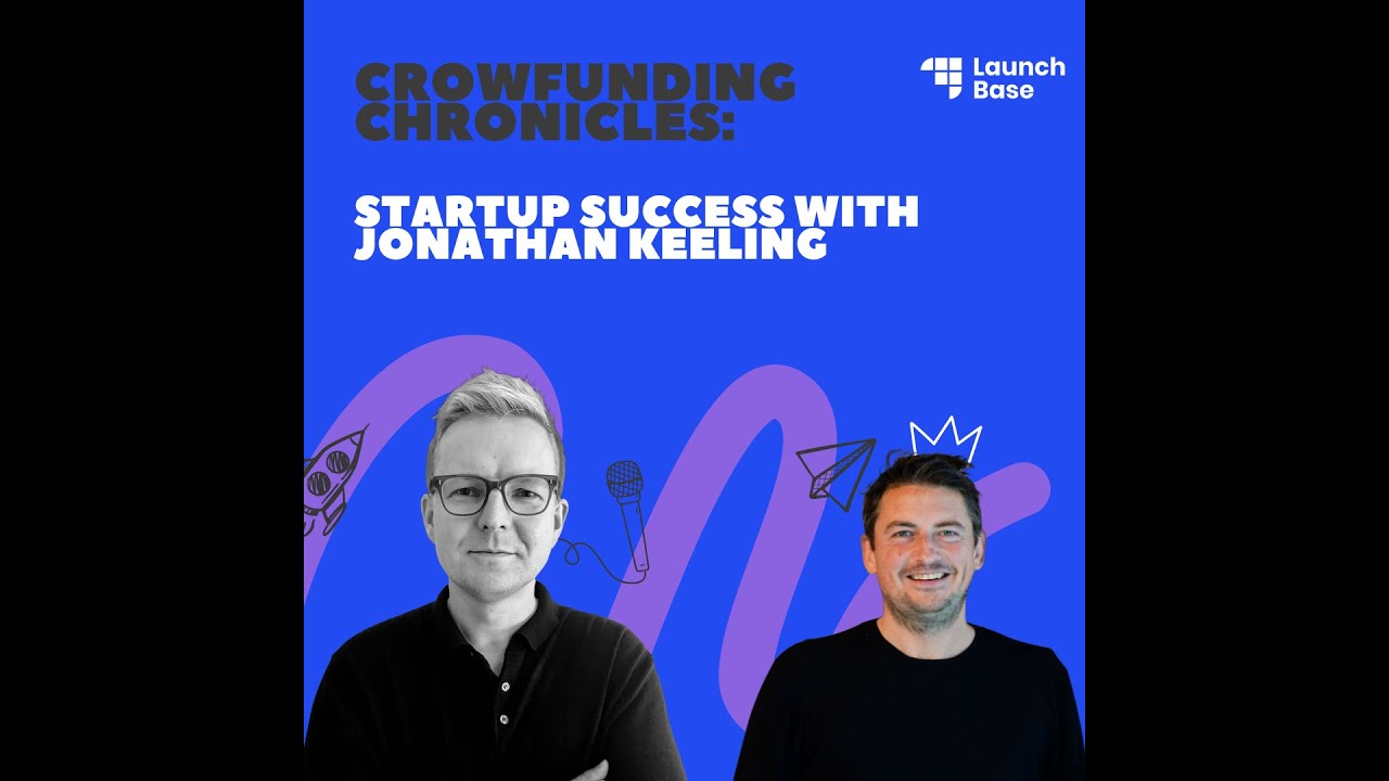 Crowdfunding Chronicles: Startup Success with Jonathan Keeling