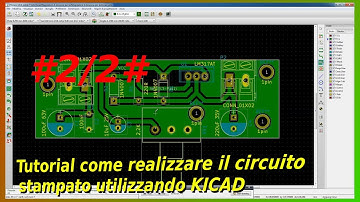 Corso KiCad 2° Parte - Creare circuiti stampati