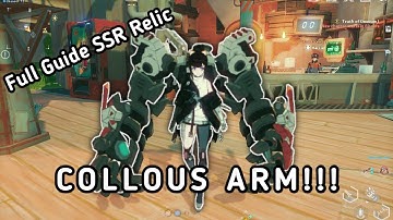 Tower Of Fantasy - Full Guide SSR Relic COLLOUS ARM