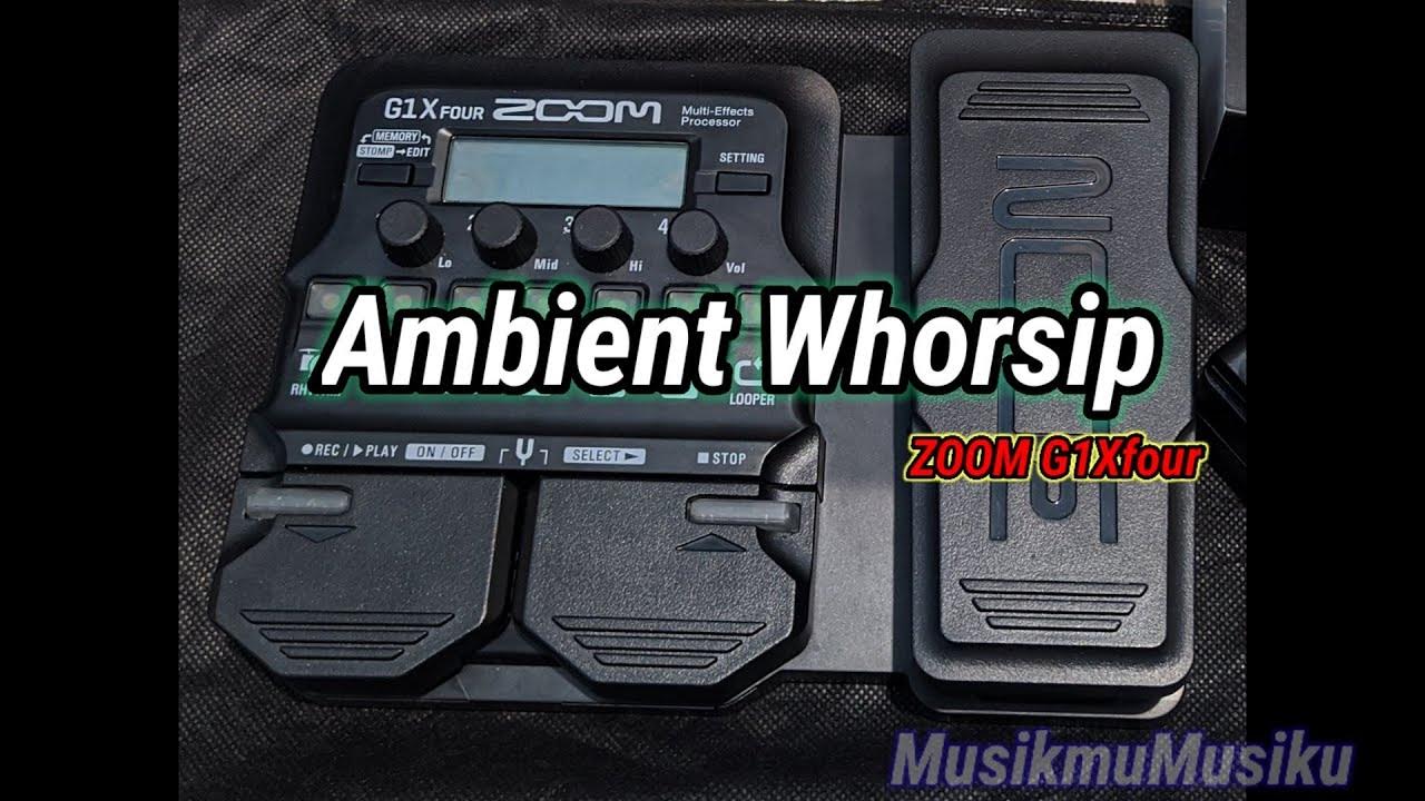 Zoom G1X Four Ambient Patch Setting Worship YouTube