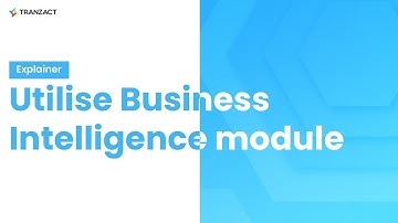 How to utilise the Business Intelligence module on TranZact?