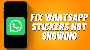 How to Fix Whatsapp Stickers Not Showing (2023)