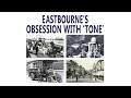 Eastbourne's Obsession with 'Tone'